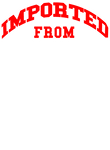 Imported From [Custom City] Gift