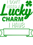 I don't a need lucky charm I have name Gift