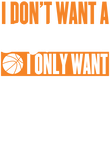 Don't Want Boyfriend Only Basketball Player - Orange Gift