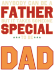Anybody Can Be a Father Someone Special To Be A Dad