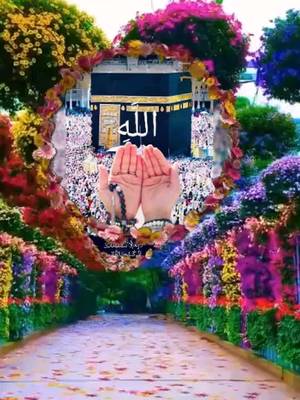 🤲🕋🤲🕋🤲🕋🤲🕋#🕋🕋❤️❤️🕌🕌❤️❤️🕋🕋🤲🤲🤲 #following #duet #🌸🌹🌸🌹🌸🌹foryou