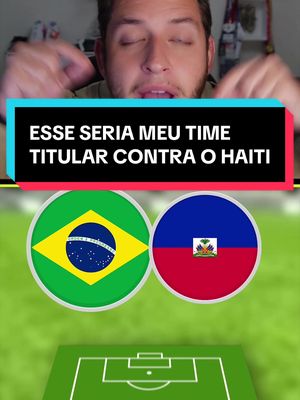 quem você colocaria de titular em brasil x haiti  #brasil #haiti #copadomundo #ancelotti 