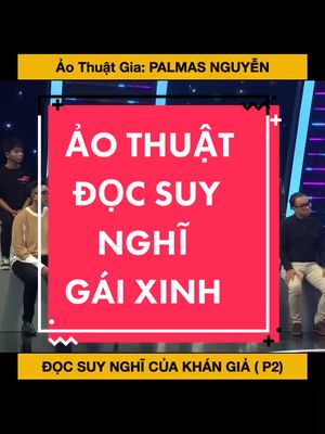 Ảo thuật đọc suy nghĩ Gái Xinh… #learn #LearnOnTikTok #xuhuong #xuhuongtiktok #nguyenpalmas #tiktokvn @tiktok_vn