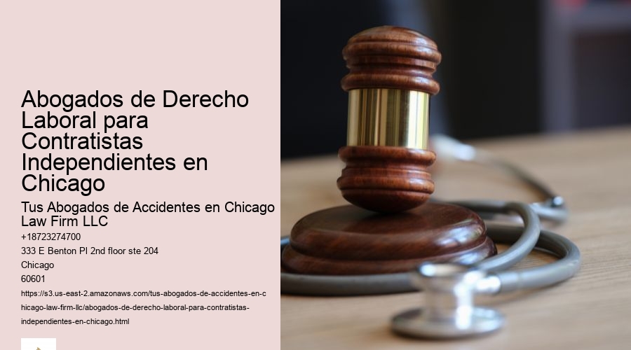 Abogados de Derecho Laboral para Contratistas Independientes en Chicago
