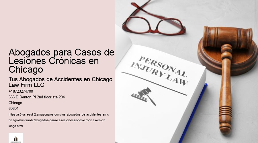 Abogados para Casos de Lesiones Crónicas en Chicago