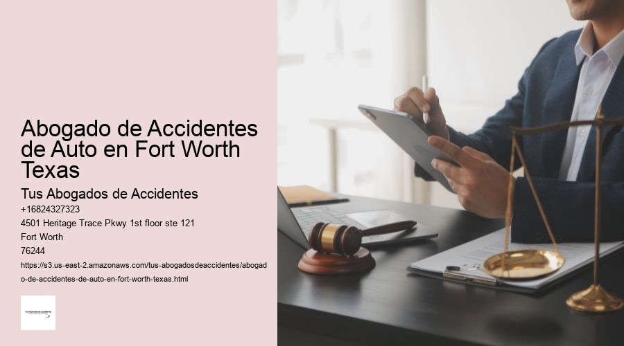 Abogado de Accidentes de Auto en Fort Worth Texas