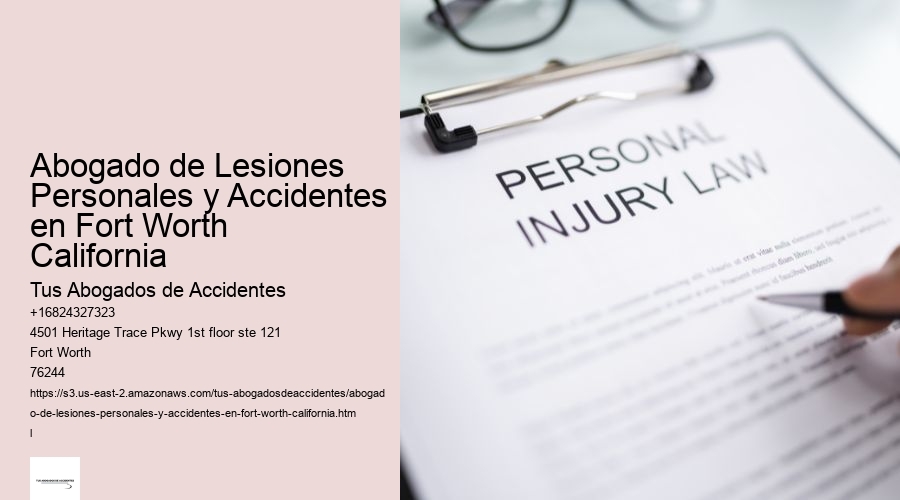 Abogado de Lesiones Personales y Accidentes en Fort Worth California