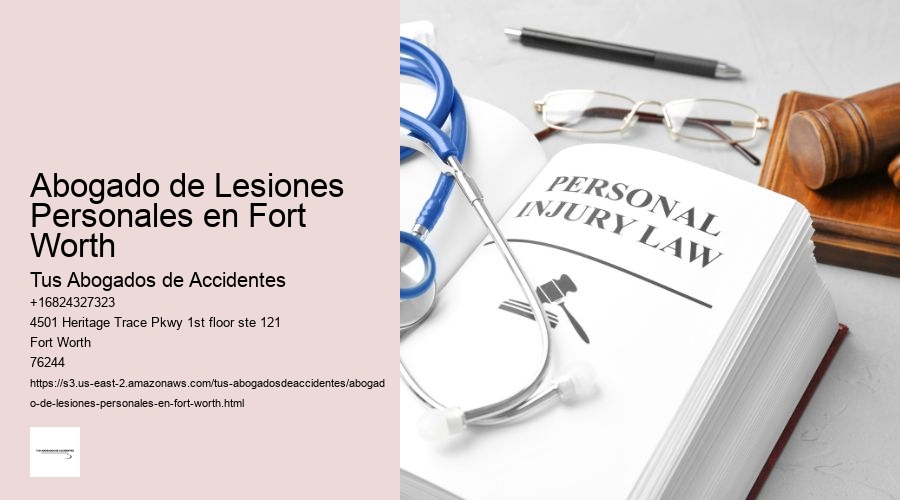 Abogado de Lesiones Personales en Fort Worth