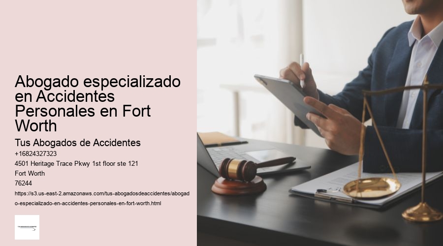 Abogado especializado en Accidentes Personales en Fort Worth
