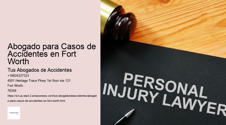 Abogado para Casos de Accidentes en Fort Worth