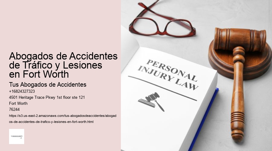 Abogados de Accidentes de Tráfico y Lesiones en Fort Worth