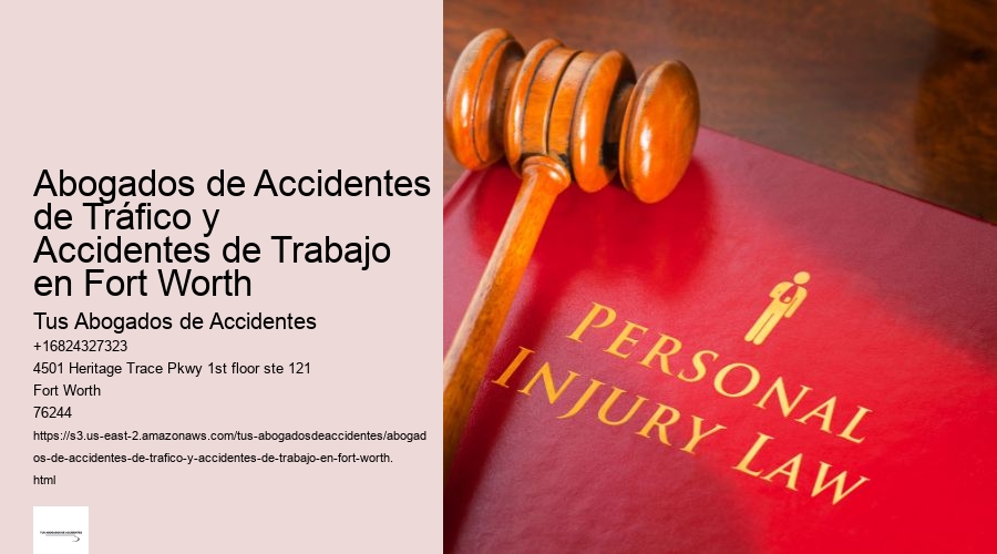 Abogados de Accidentes de Tráfico y Accidentes de Trabajo en Fort Worth