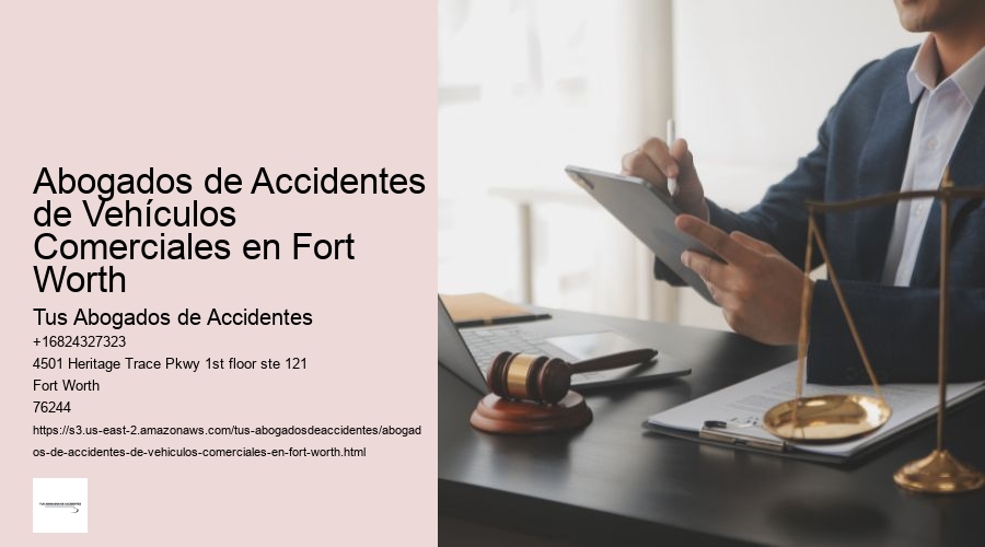 Abogados de Accidentes de Vehículos Comerciales en Fort Worth