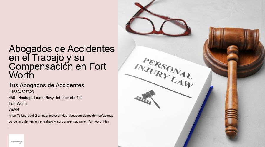 Abogados de Accidentes en el Trabajo y su Compensación en Fort Worth