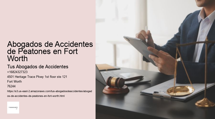 Abogados de Accidentes de Peatones en Fort Worth