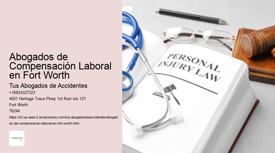 Abogados de Compensación Laboral en Fort Worth