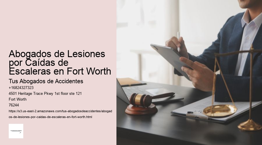 Abogados de Lesiones por Caídas de Escaleras en Fort Worth
