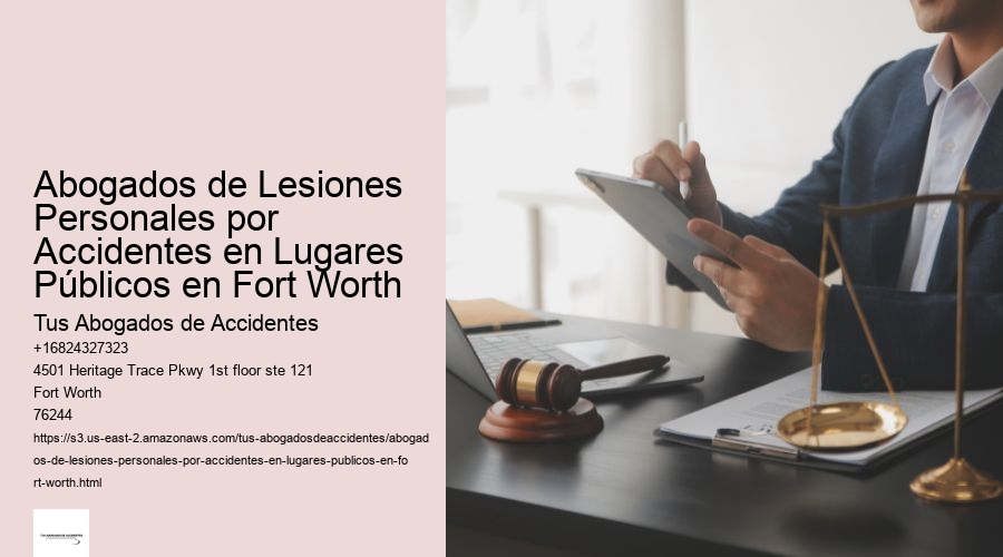 Abogados de Lesiones Personales por Accidentes en Lugares Públicos en Fort Worth