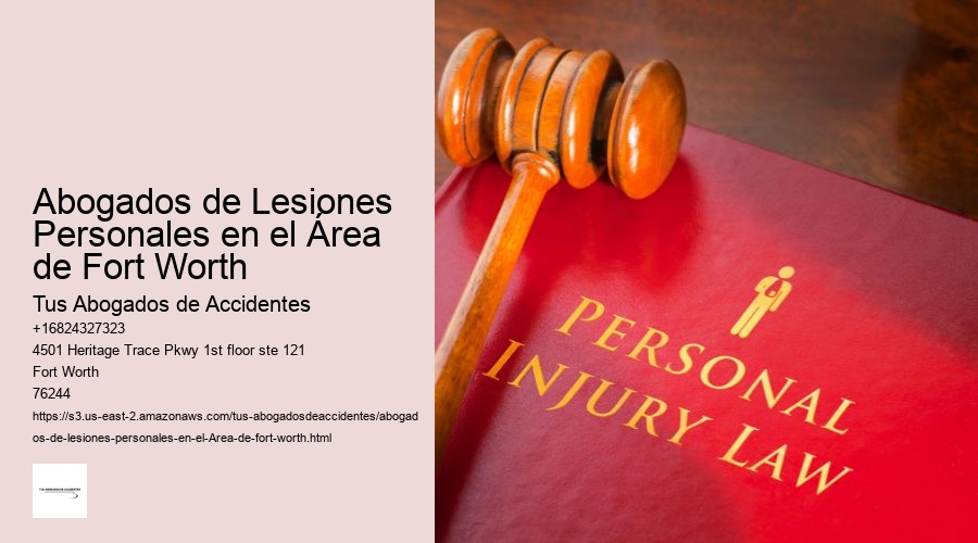 Abogados de Lesiones Personales en el Área de Fort Worth