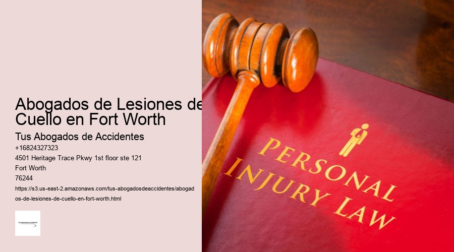 Abogados de Lesiones de Cuello en Fort Worth