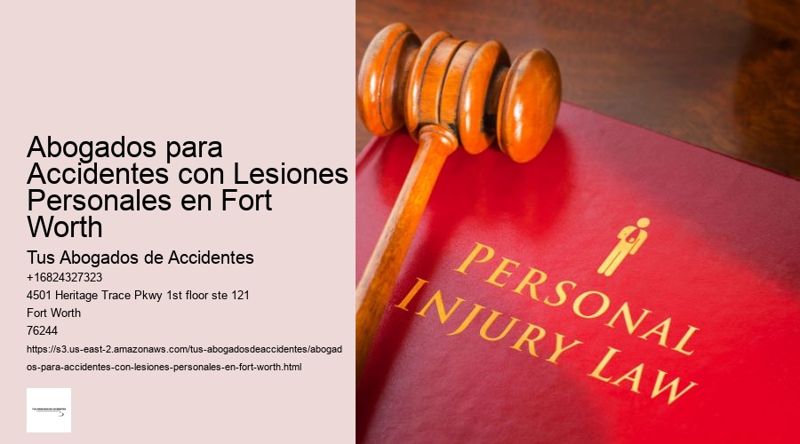 Abogados para Accidentes con Lesiones Personales en Fort Worth