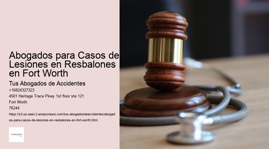 Abogados para Casos de Lesiones en Resbalones en Fort Worth