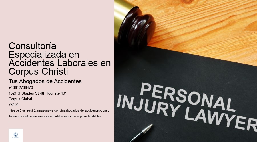 Consultoría Especializada en Accidentes Laborales en Corpus Christi