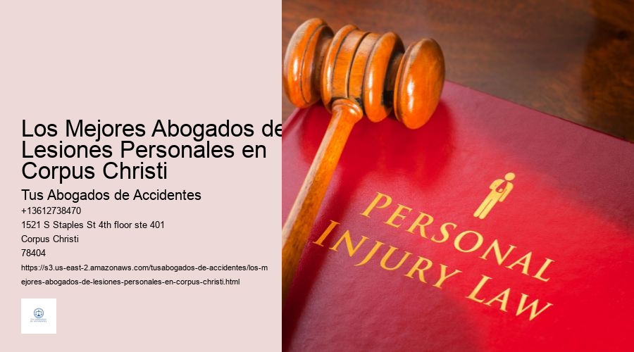Los Mejores Abogados de Lesiones Personales en Corpus Christi