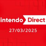 Nintendo Direct Março 2025: confira todos os jogos e anúncios