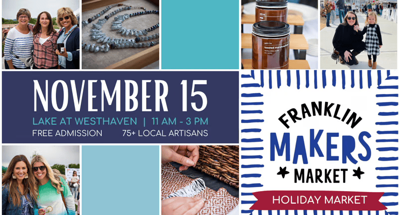 Franklin Makers Market A collage of photos advertising a holiday market with local artisans at Lake Westhaven on November 15th in Williamson County, Tennessee.