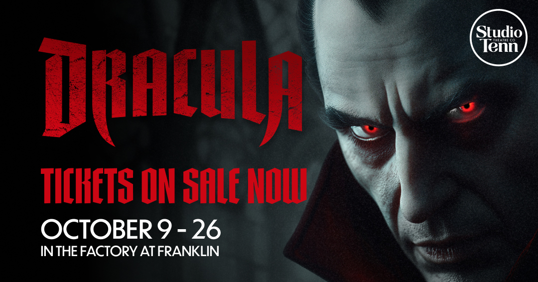 Studio Tenn: Dracula A menacing vampire with glowing red eyes and a black cape advertises Dracula tickets on sale now in Williamson County, Tennessee.