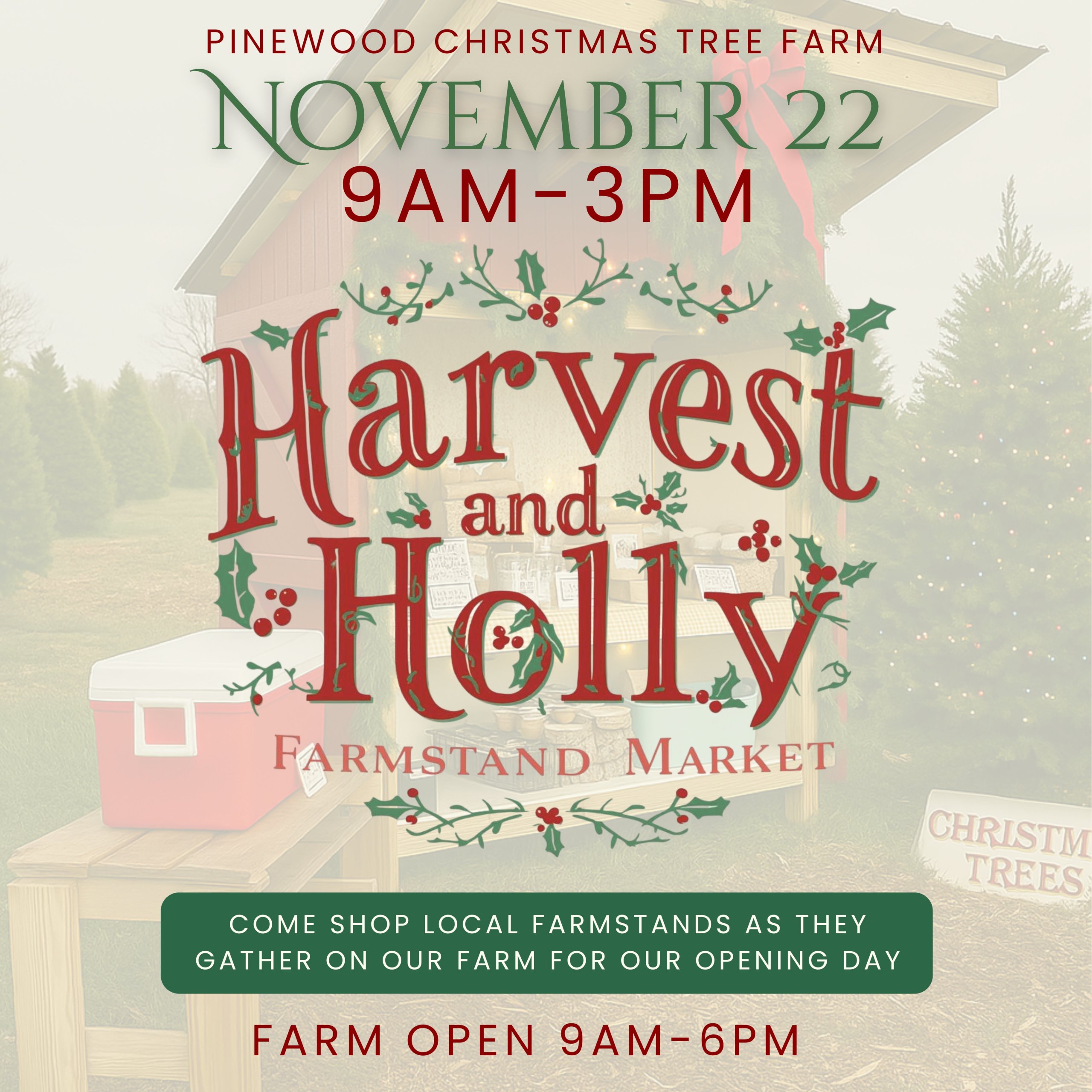 Harvest and Holly Farmstand Market (OPENING WEEKEND) A festive poster advertises a Christmas tree farm's opening day market with local vendors in Williamson County, Tennessee.