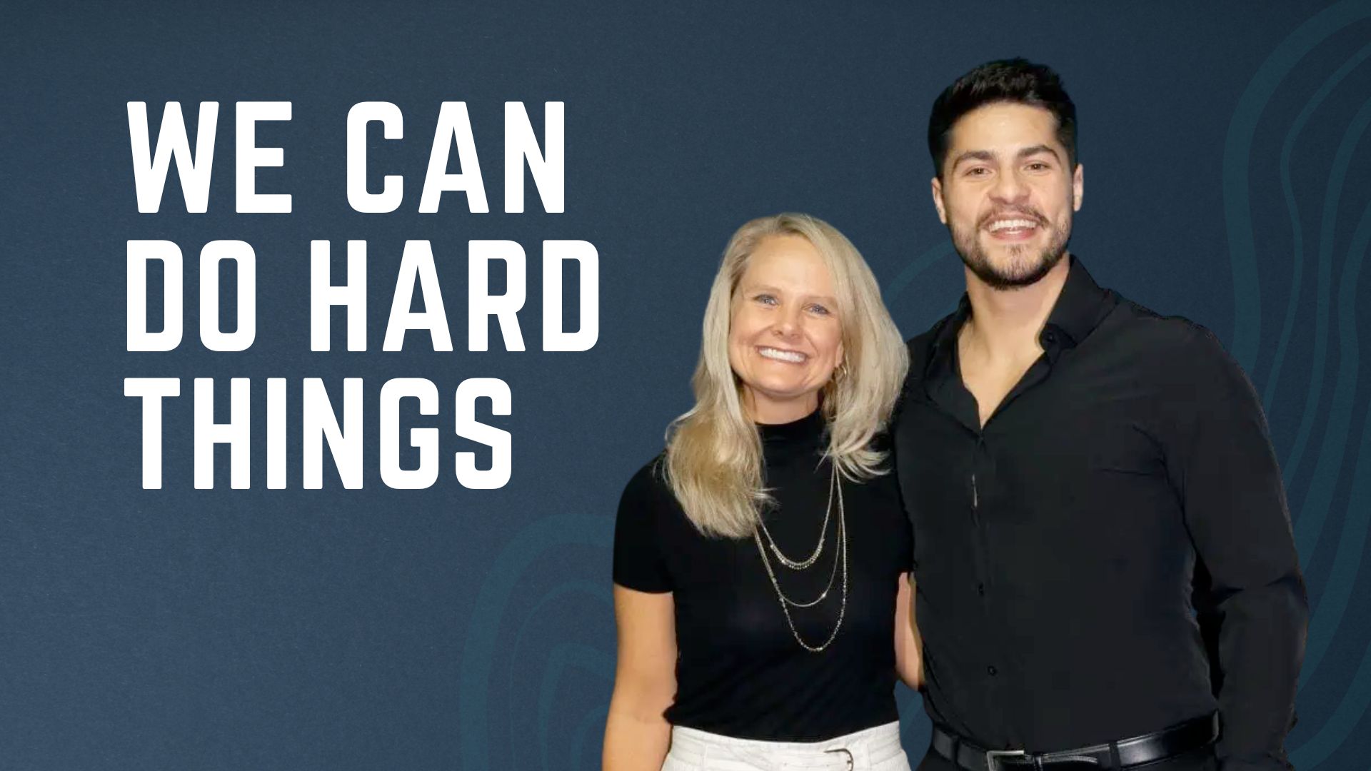 We Can Do Hard Things