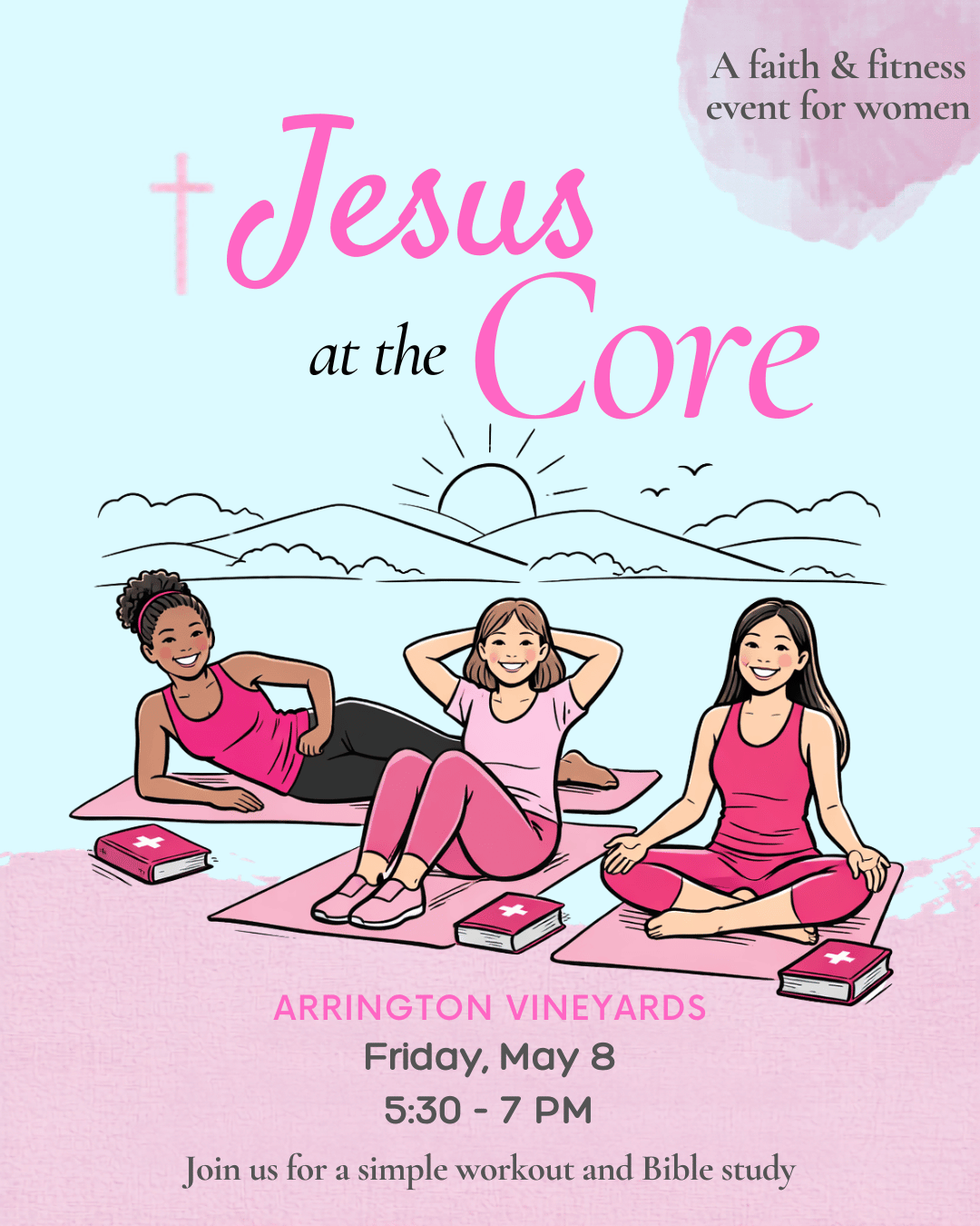 Three women in pink workout attire are doing yoga on pink mats with pink Bibles and a pink cross nearby, promoting a faith and fitness event for women called 'Jesus at the Core' at Arringon Vineyard on May 8th from 5:30-7 PM in Williamson County, Tennessee.