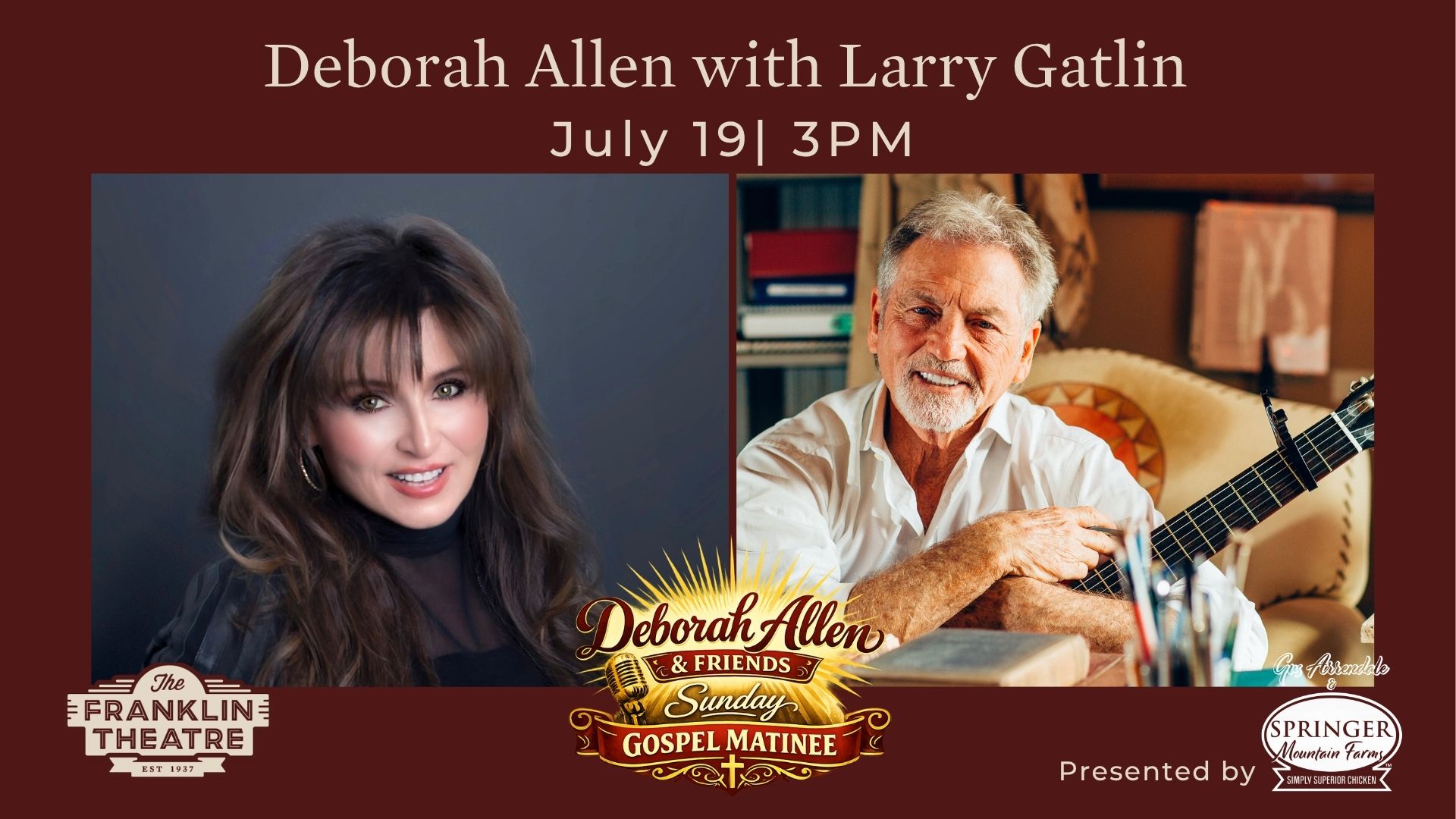Deborah Allen and Larry Gatlin are performing together at the Franklin Theatre on July 19th at 3 PM in Williamson County, Tennessee.