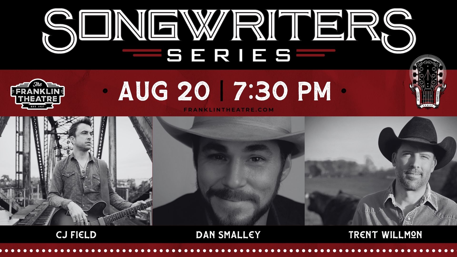The Franklin Theatre Songwriters Series: CJ Field, Dan Smalley, and Trent Willmon The Franklin Theatre Songwriters Series: CJ Field, Dan Smalley, and Trent Willmon