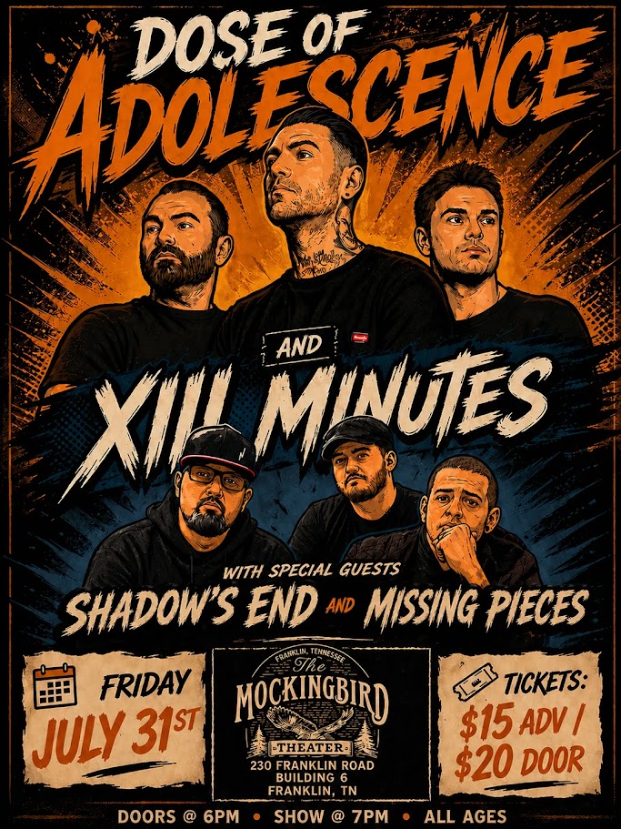 Dose Of Adolescence and XIII Minutes w/Special Guests Shadow's End and Missing Pieces Dose Of Adolescence and XIII Minutes w/Special Guests Shadow’s End and Missing Pieces