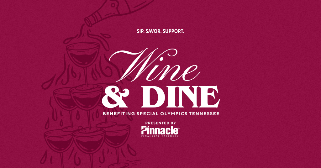 2026 Wine & Dine presented by Pinnacle Financial Partners A promotional graphic for a Wine and Dine event benefiting Special Olympics Tennessee in Williamson County, Tennessee.