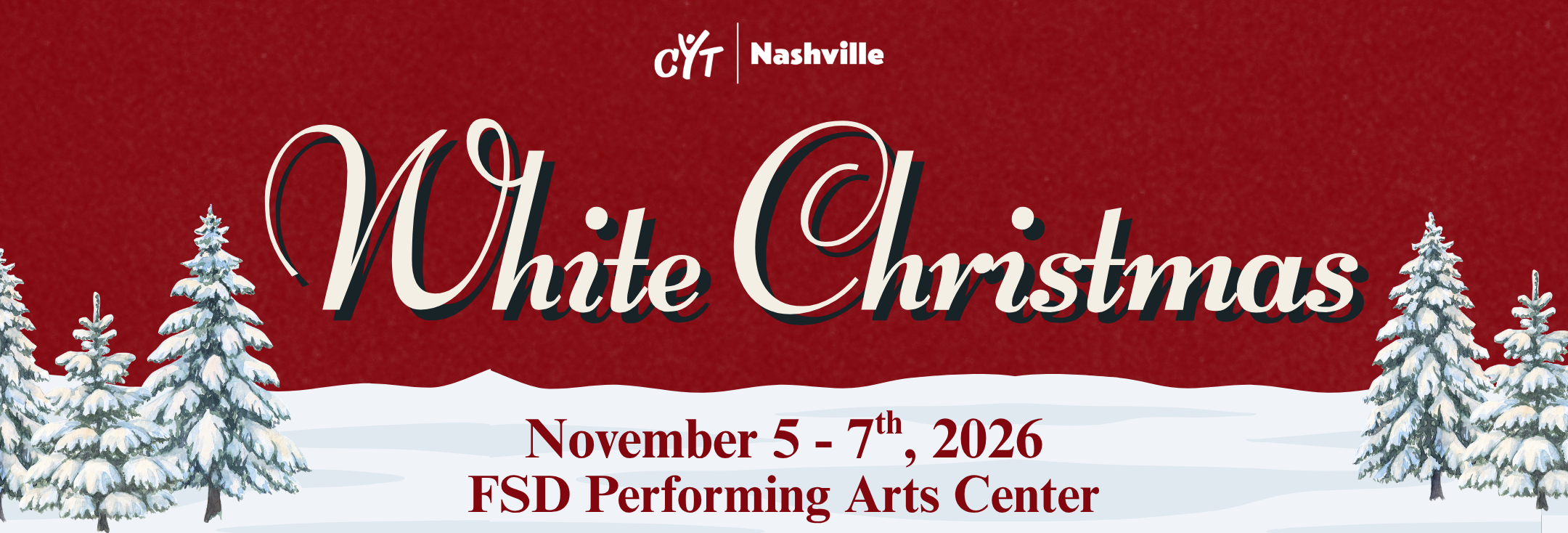 CYT Nashvilles White Christmas A promotional banner for a White Christmas stage production in Nashville in Williamson County, Tennessee.