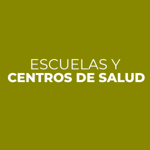 Escuelas y centros de salud