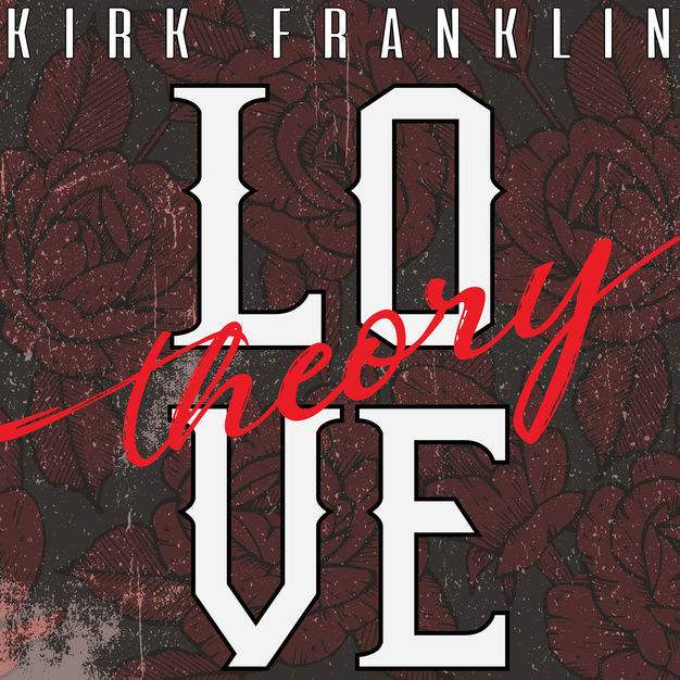 Love Theory by Kirk Franklin - MultiTracks | Loop Community