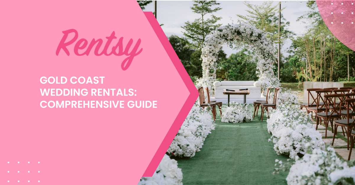 Gold Coast Wedding Rentals: Comprehensive Guide