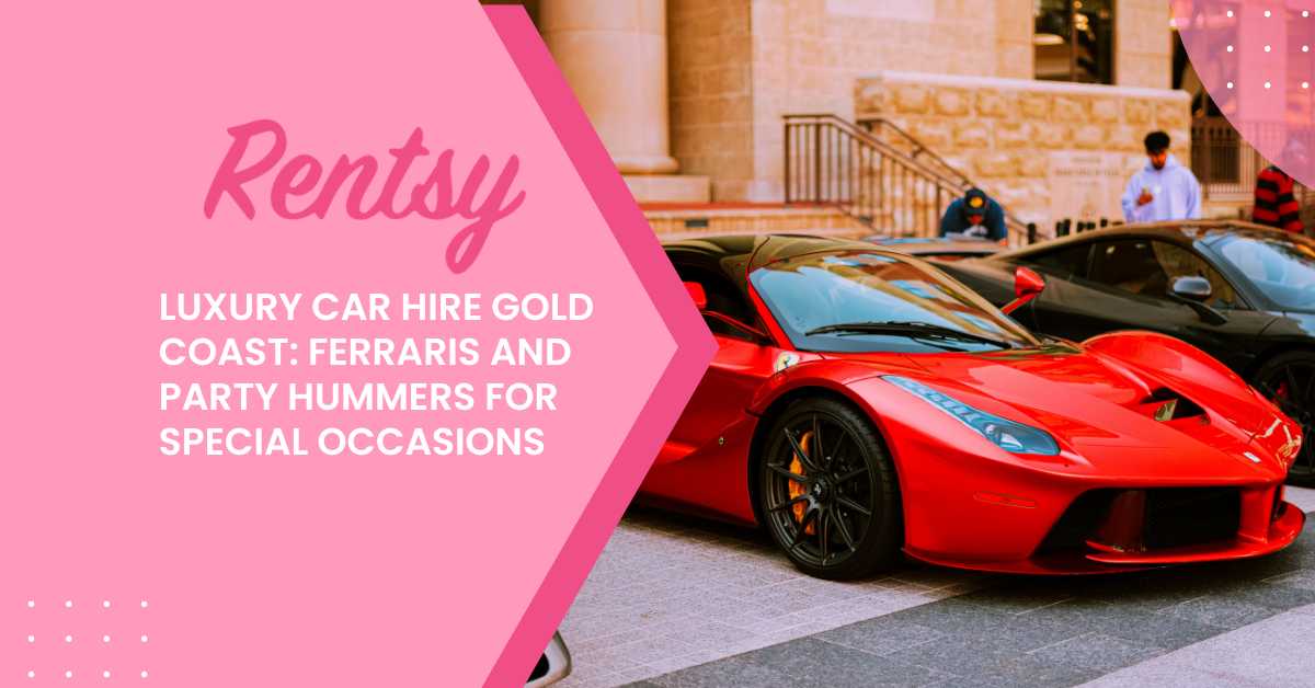 Luxury Car Hire Gold Coast: Ferraris, Limos and Party Hummers for Special Occasions