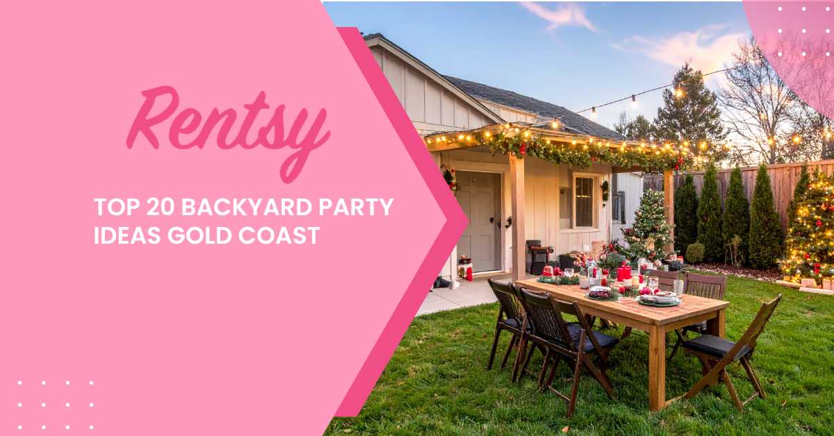 Top 20 Backyard Party Ideas Gold Coast