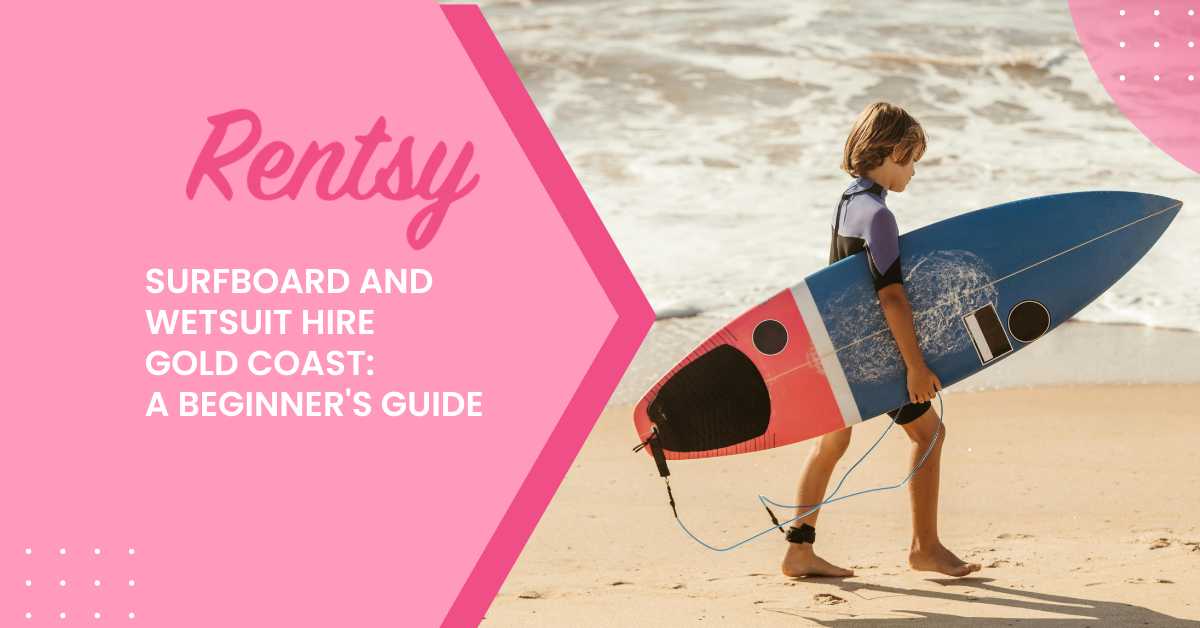 Surfboard and Wetsuit Hire Gold Coast: A Beginner's Guide to Getting in the Water