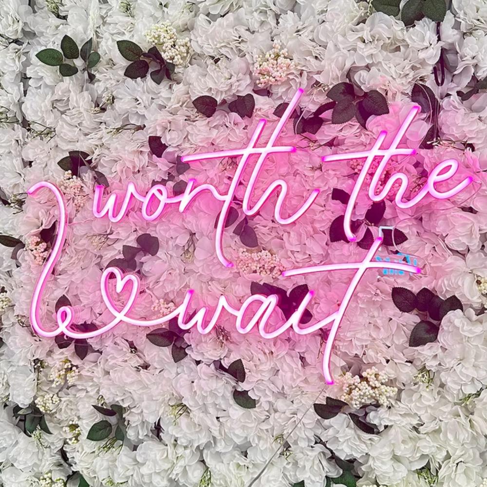 Worth the Wait neon sign