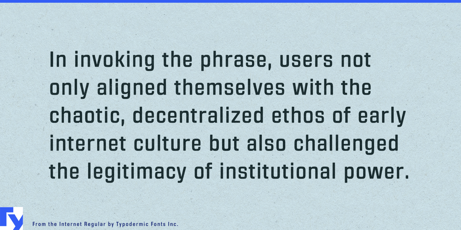 From the Internet Font Family by Typodermic | Font Bros